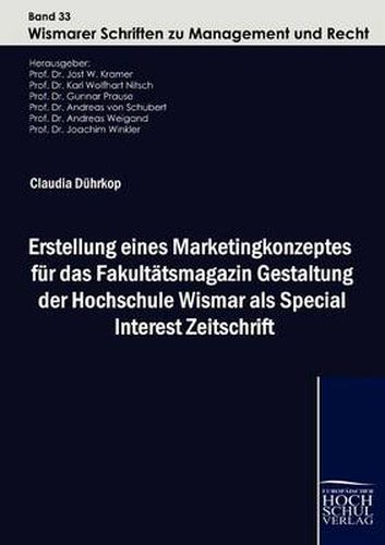 Cover image for Erstellung Eines Marketingkonzeptes Fur Das Fakult Tsmagazin Gestaltung Der Hochschule Wismar ALS Special Interest Zeitschrift