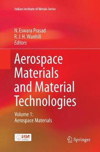 Cover image for Aerospace Materials and Material Technologies: Volume 1: Aerospace Materials