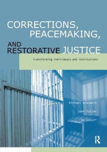 Cover image for Corrections, Peacemaking and Restorative Justice: Transforming Individuals and Institutions