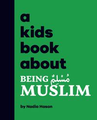 Cover image for A Kids Book About Being Muslim