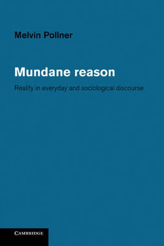 Cover image for Mundane Reason: Reality in Everyday and Sociological Discourse