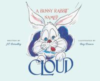 Cover image for A Bunny Rabbit Named Cloud