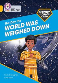 Cover image for Shinoy and the Chaos Crew: The Day the World Was Weighed Down: Band 09/Gold