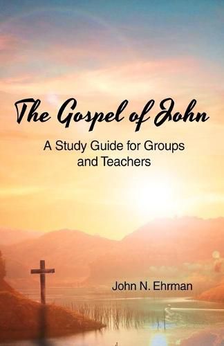 Cover image for The Gospel of John (A Study Guide for Groups and Teachers)