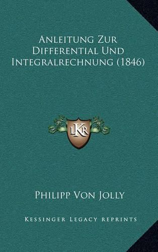 Cover image for Anleitung Zur Differential Und Integralrechnung (1846)