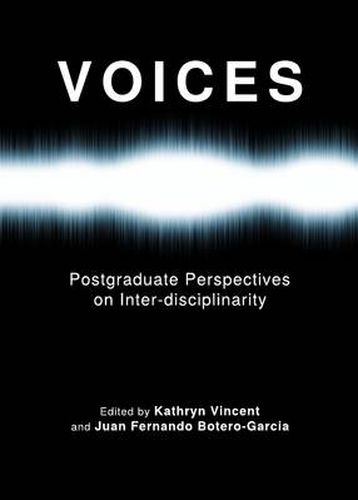 Voices: Postgraduate Perspectives on Inter-disciplinarity