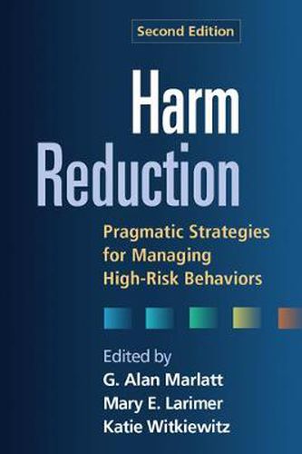 Harm Reduction: Pragmatic Strategies for Managing High-Risk Behaviors