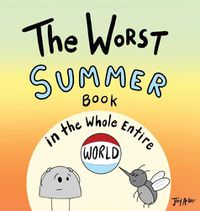 Cover image for The Worst Summer Book in the Whole Entire World