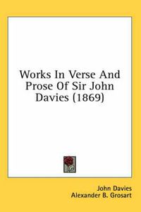 Cover image for Works in Verse and Prose of Sir John Davies (1869)