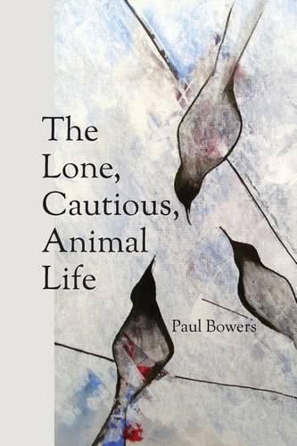 Cover image for The Lone, Cautious, Animal Life