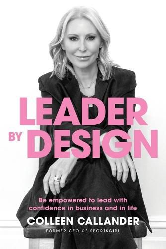 Cover image for Leader By Design: Be empowered to lead with confidence in business and in life