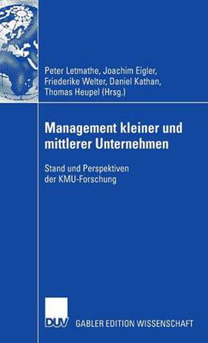 Cover image for Management kleiner und mittlerer Unternehmen: Stand und Perspektiven der KMU-Forschung