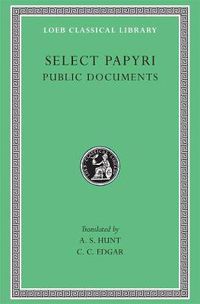 Cover image for Select Papyri: Public Documents