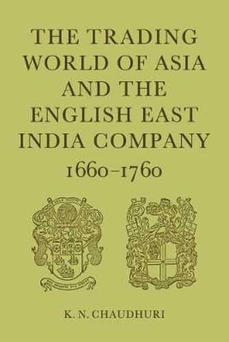 Cover image for The Trading World of Asia and the English East India Company: 1660-1760