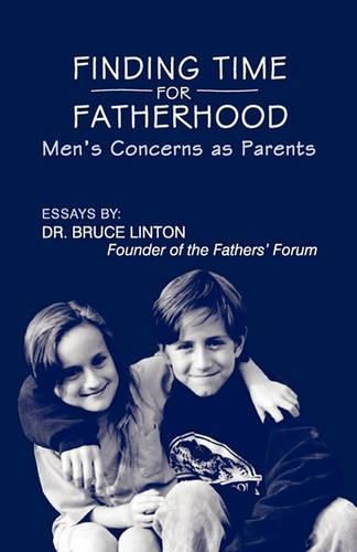 Cover image for Finding Time For Fatherhood: Men's Concerns as Parents