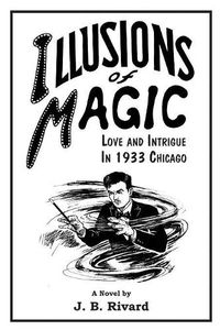 Cover image for Illusions of Magic: Love and Intrigue in 1933 Chicago