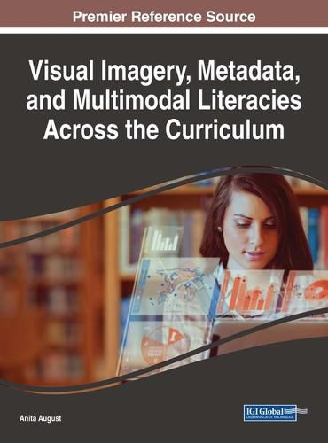 Cover image for Visual Imagery, Metadata, and Multimodal Literacies Across the Curriculum