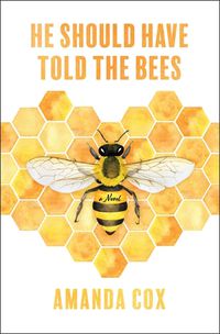 Cover image for He Should Have Told the Bees