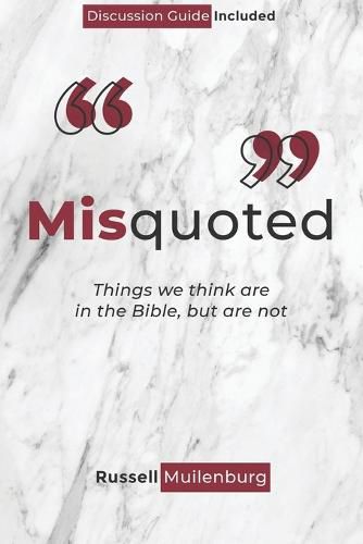 Cover image for Misquoted: Things we think are in the Bible, but are not