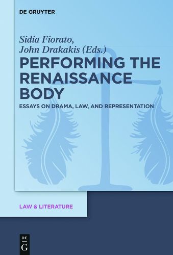 Cover image for Performing the Renaissance Body: Essays on Drama, Law, and Representation