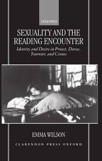 Cover image for Sexuality and the Reading Encounter: Identity and Desire in Proust, Duras, Tournier, and Cixous