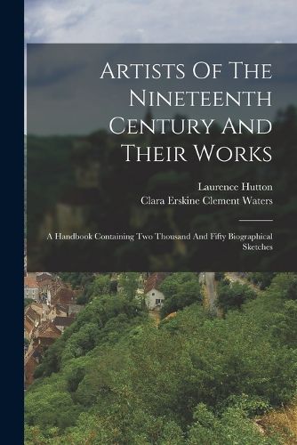 Cover image for Artists Of The Nineteenth Century And Their Works