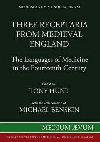 Cover image for Three Receptaria from Medieval England: The Languages of Medicine in the Fourteenth Century