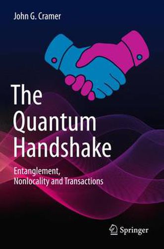 Cover image for The Quantum Handshake: Entanglement, Nonlocality and Transactions