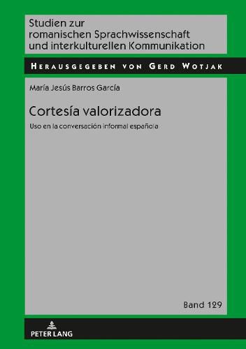 Cover image for Cortesia valorizadora; Uso en la conversacion informal espanola
