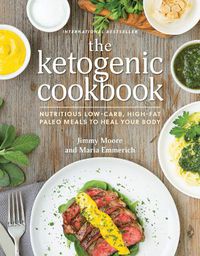 Cover image for The Ketogenic Cookbook: Nutritious Low-Carb, High-Fat Paleo Meals to Heal Your Body