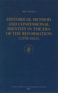 Cover image for Historical Method and Confessional Identity in the Era of the Reformation (1378-1615)