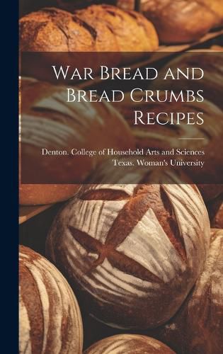 Cover image for War Bread and Bread Crumbs Recipes