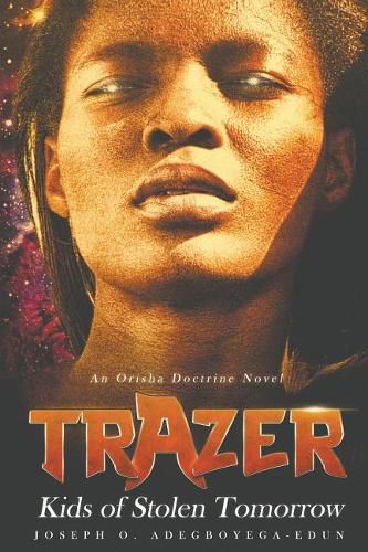 Cover image for Trazer: Kids of Stolen Tomorrow