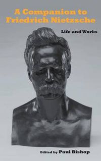 Cover image for A Companion to Friedrich Nietzsche: Life and Works