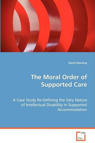 Cover image for The Moral Order of Supported Care