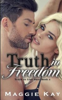 Cover image for Truth in Freedom: Truth & Lies Duet Book 2