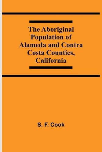 The Aboriginal Population Of Alameda And Contra Costa Counties, California