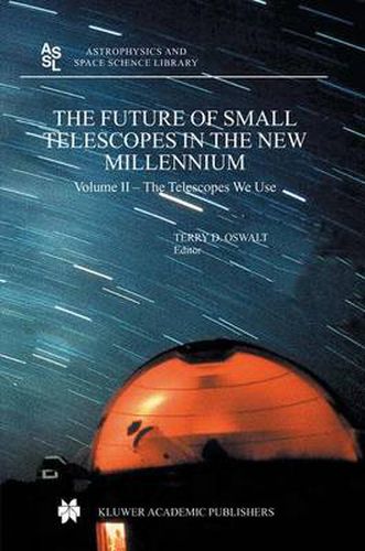 Cover image for The Future of Small Telescopes in the New Millennium: The Telescopes We Use