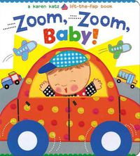 Cover image for Zoom, Zoom, Baby!: A Karen Katz Lift-the-Flap Book