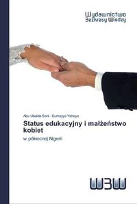 Cover image for Status edukacyjny i mal&#380;e&#324;stwo kobiet