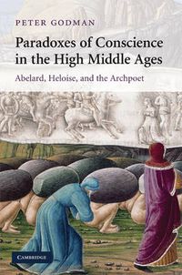 Cover image for Paradoxes of Conscience in the High Middle Ages: Abelard, Heloise and the Archpoet