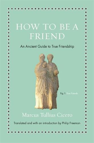 Cover image for How to Be a Friend: An Ancient Guide to True Friendship