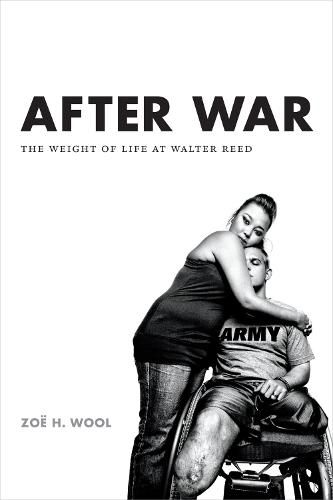 Cover image for After War: The Weight of Life at Walter Reed