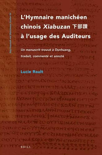 Cover image for L'Hymnaire manicheen chinois Xiabuzan     a l'usage des Auditeurs: Un manuscrit trouve a Dunhuang, traduit, commente et annote