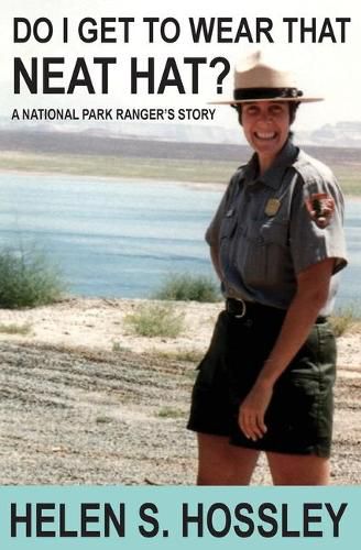 Cover image for Do I Get to Wear That Neat Hat? A National Park Ranger's Story