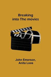 Cover image for Breaking into the movies