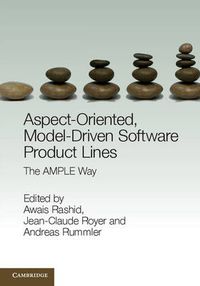 Cover image for Aspect-Oriented, Model-Driven Software Product Lines: The AMPLE Way