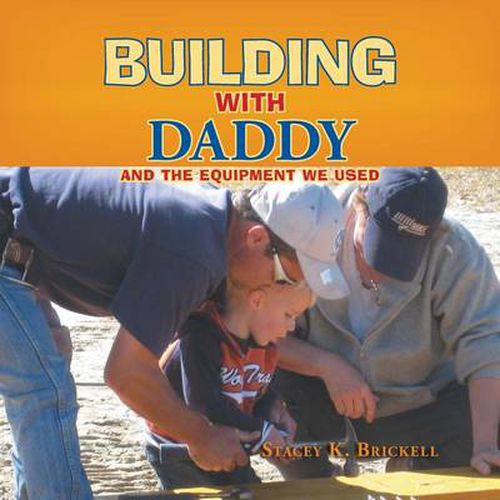 Cover image for Building with Daddy: And the Equipment We Used