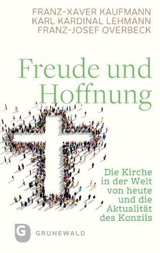 Cover image for Freude Und Hoffnung: Die Kirche in Der Welt Von Heute Und Die Aktualitat Des Konzils