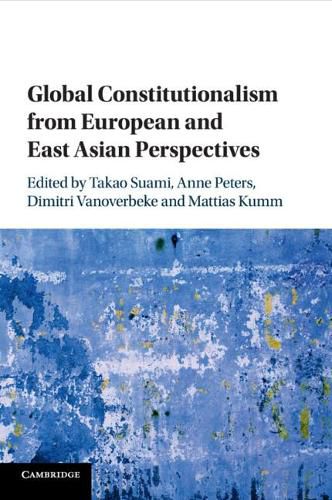 Cover image for Global Constitutionalism from European and East Asian Perspectives